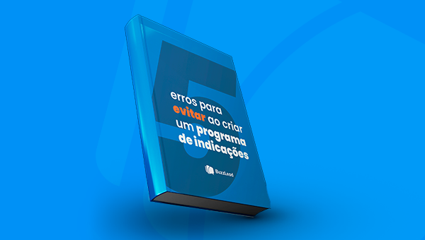 5 erros dos programas de indicação